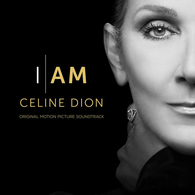 Céline Dion — I Am: Celine Dion (Original Motion Picture Soundtrack) — обложка
