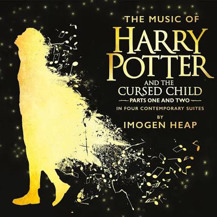 Imogen Heap — The Music Of Harry Potter And The Cursed Child Parts One And Two In Four Contemporary Suites