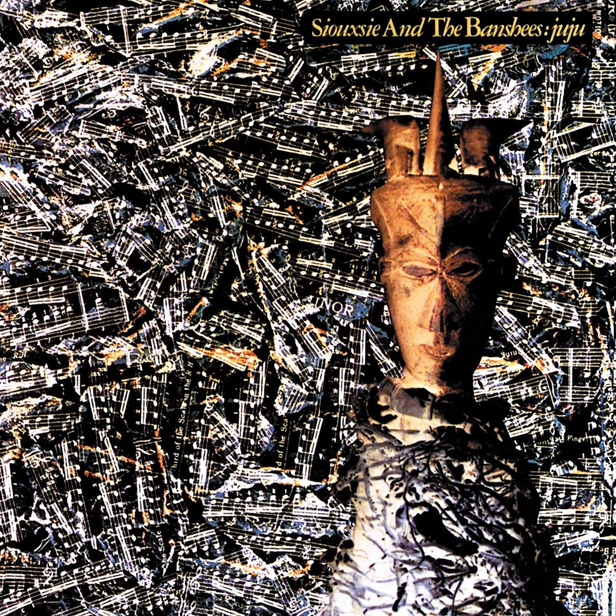 Siouxsie & The Banshees — Juju