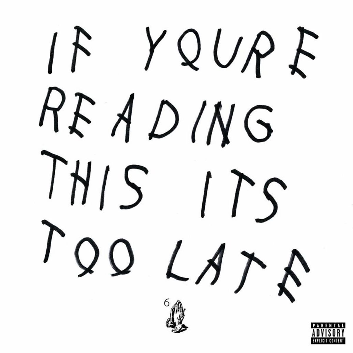Drake — If You're Reading This It's Too Late