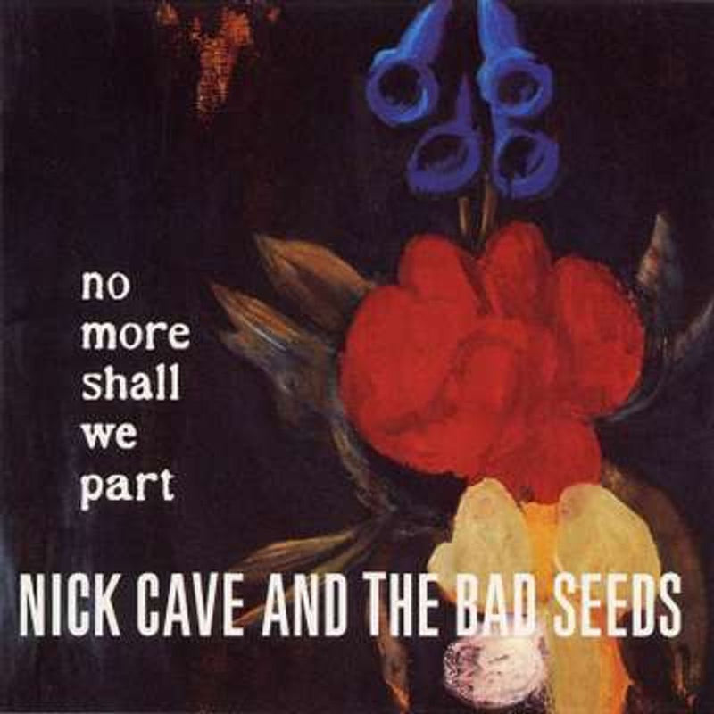 Nick Cave & The Bad Seeds — No More Shall We Part — обложка