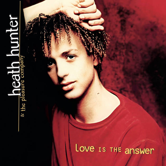 Heath Hunter & The Pleasure Company — Love Is The Answer — обложка
