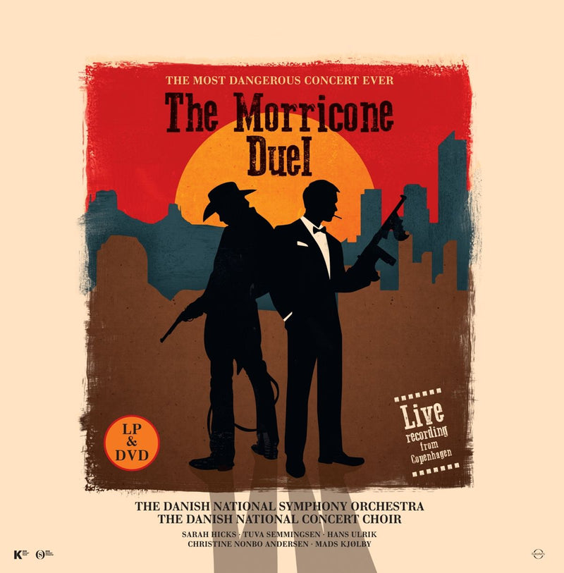 DR SymfoniOrkestret, DR Koncertkoret, Ennio Morricone, Sarah Hicks (2), Tuva Semmingsen, Hans Ulrik, Christine Nonbo, Mads Kjølby Olesen — The Morricone Duel (The Most Dangerous Concert Ever) — обложка