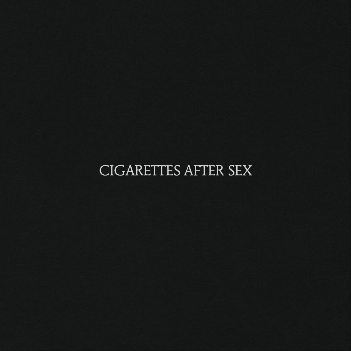 Cigarettes After Sex — Cigarettes After Sex